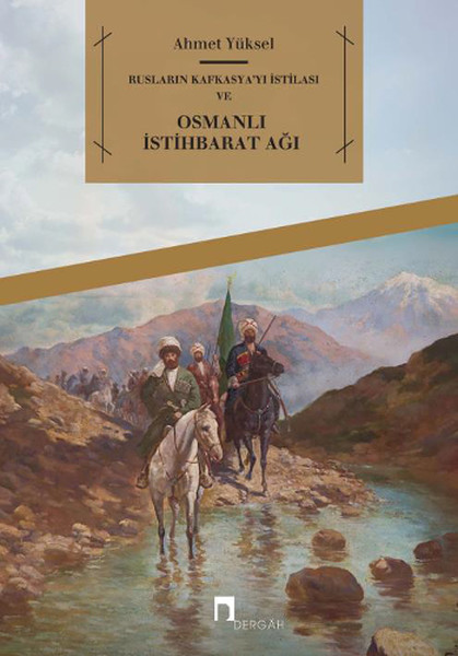 ruslarin-kafkasya-yi-istilasi-ve-osmanli-istihbarat-agi