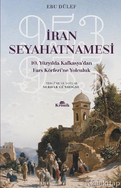 iran-seyahatnamesi-10-yuzyilda-kafkasya-dan-fars-korfezi-ne-yolculuk-953-955