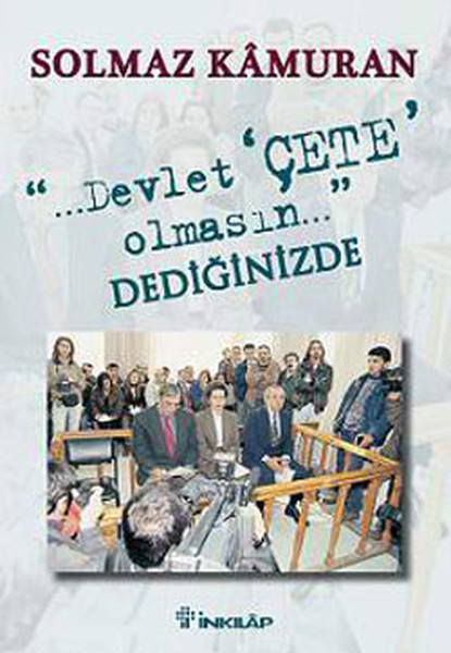 devlet-cete-olmasin-dediginizde