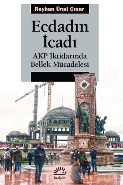 ecdadin-icadi-akp-iktidarinda-bellek-mucadelesi