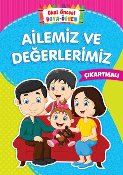 okul-oncesi-boya-ogren-ailemiz-ve-degerlerimiz-cikartmali