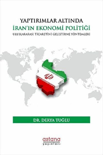 yaptirimlar-altinda-iran-in-ekonomi-politigi-uluslararasi-ticaretini-gelistirme-yontemleri