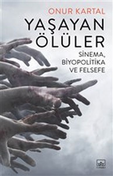 yasayan-oluler-sinema-biyopolitika-ve-felsefe