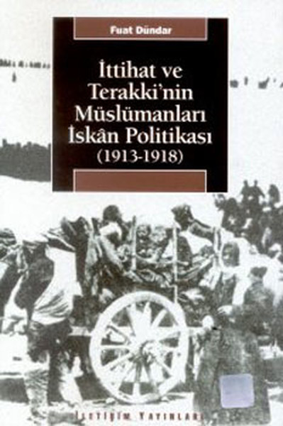 ittihat-ve-terakki-nin-muslumanlari-iskan-politikasi-1913-1918