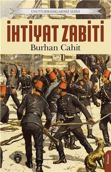 ihtiyat-zabiti-unutturmadiklarimiz-serisi