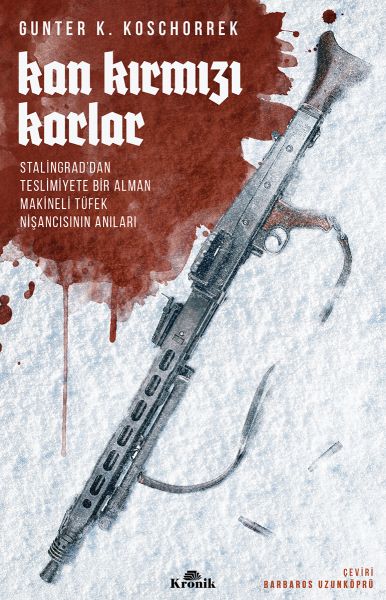 kan-kirmizi-karlar-stalingrad-dan-teslimiyete-bir-alman-makineli-tufek-nisancisinin-anilari