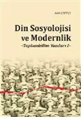 din-sosyolojisi-ve-modernlik-toplumbilim-yazilari-i