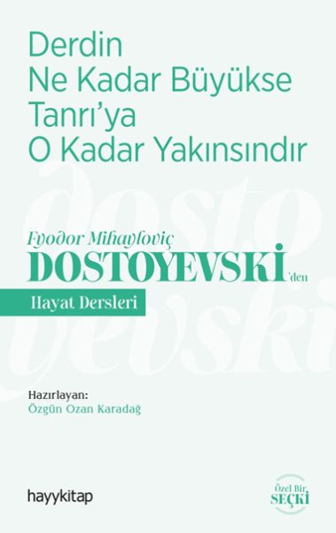 derdin-ne-kadar-buyukse-tanriya-o-kadar-yakinsindir-fyodor-mihaylovic-dostoyevski-den-hayat-dersleri