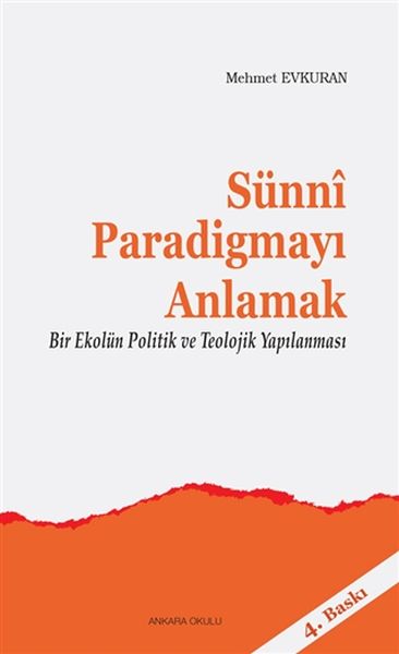 sunni-paradigmayi-anlamak-bir-ekolun-politik-ve-teolojik-yapilanmasi