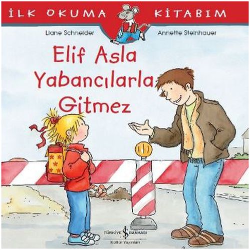 ilk-okuma-kitabim-elif-asla-yabancilarla-gitmez