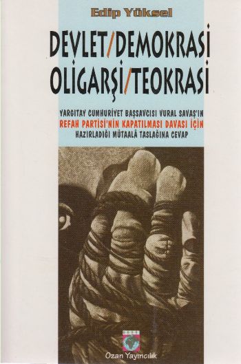 devlet-demokrasi-oligarsi-teokrasi-yargitay-cumhuriyet-bassavcisi-vural-savas-in-refah-partisi