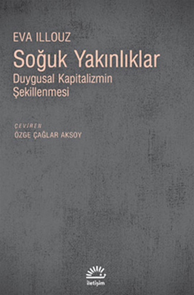 soguk-yakinliklar-duygusal-kapitalizmin-sekillenmesi