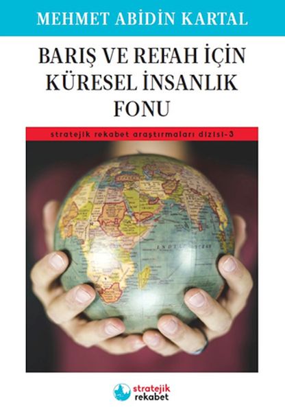 baris-ve-refah-icin-kuresel-insanlik-fonu-stratejik-rekabet-arastirmalari-dizisi-3