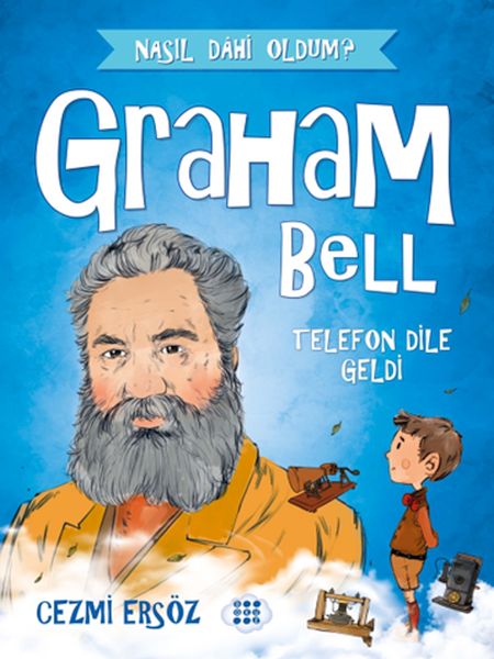 nasil-dahi-oldum-graham-bell-telefon-dile-geldi