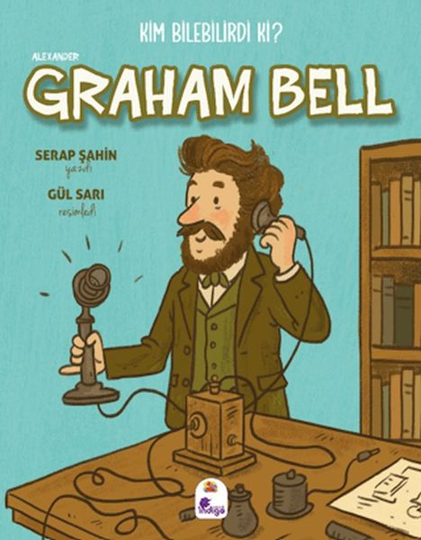 kim-bilebilirdi-ki-alexander-graham-bell