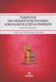 turkiyede-din-hizmei-yurutenlerin-sorunlari-ve-cozumlu-onerileri-vaizlik-ornegi