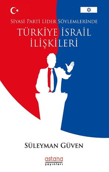 siyasi-parti-lider-soylemlerinde-turkiye-israil-iliskileri