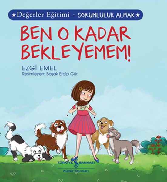 ben-o-kadar-bekleyemem-degerler-egitimi-sorumluluk-almak