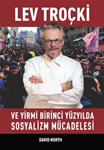 lev-trocki-ve-yirmi-birinci-yuzyilda-sosyalizm-mucadelesi