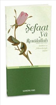 sefaat-ya-resulallah-sav-delilleri-ve-hikmetleriyle-sefaat