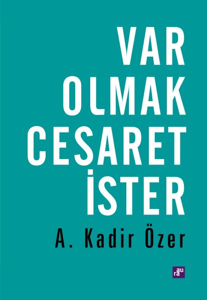 var-olmak-cesaret-ister