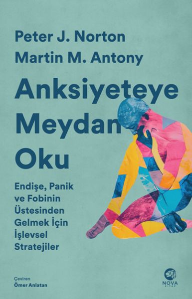 anksiyeteye-meydan-oku-endise-panik-ve-fobinin-ustesinden-gelmek-icin-islevsel-stratejiler