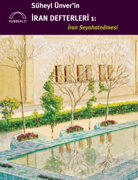 suheyl-unver-in-iran-defterleri-iran-seyahatnamesi