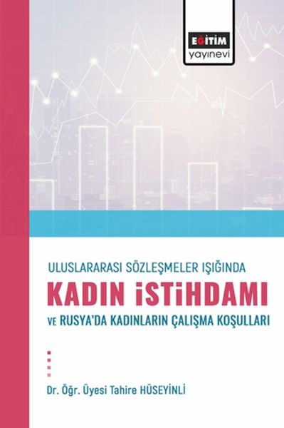 uluslararasi-sozlesmeler-isiginda-kadin-istihdami-ve-rusya-dakadinlarin-calisma-kosullari