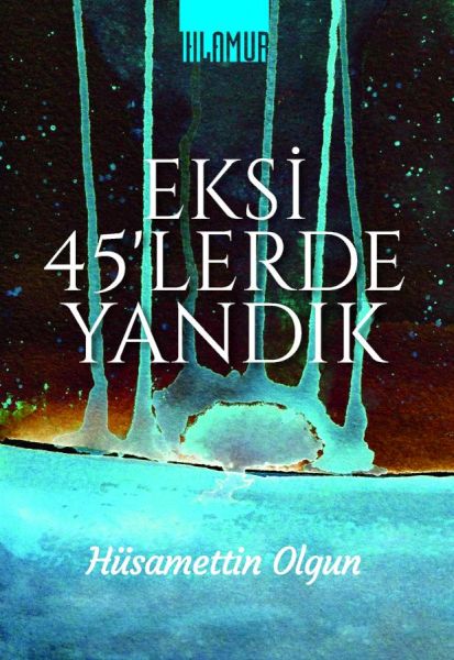 eksi-45-lerde-yandik