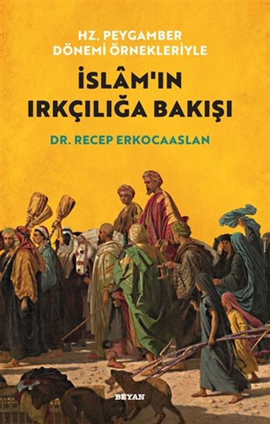 hz-peygamber-donemi-ornekleriyle-islam-in-irkciliga-bakisi