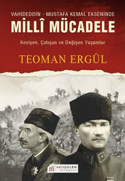 vahideddin-mustafa-kemal-ekseninde-milli-mucadele