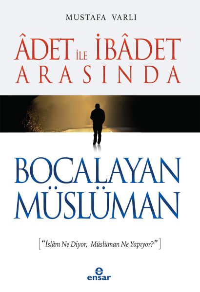 adet-ile-ibadet-arasinda-bocalayan-musluman