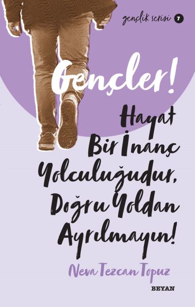 gencler-hayat-bir-inanc-yolculugudur-dogru-yol-dan-ayrilmayin-genclik-serisi-7-225695