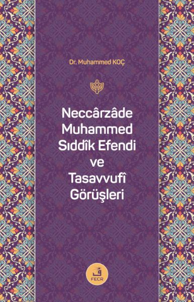 neccarzade-muhammed-siddik-efendi-ve-tasavvufi-gorusleri