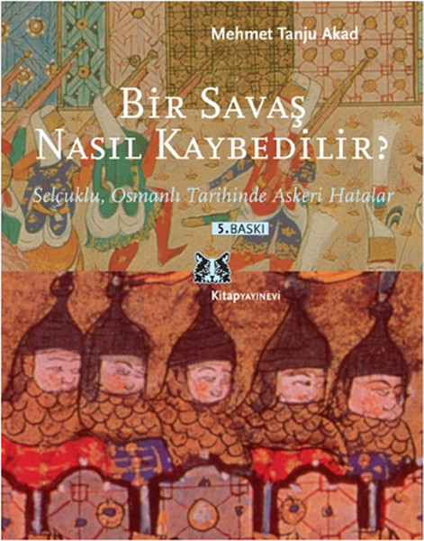 bir-savas-nasil-kaybedilir-selcuklu-osmanli-tarihinde-askeri-hatalar