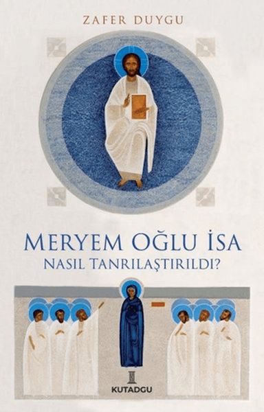 meryem-oglu-isa-nasil-tanrilastirildi
