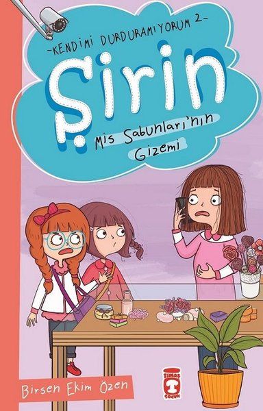 sirin-kendimi-durduramiyorum-2-mis-sabunlari-nin-gizemi