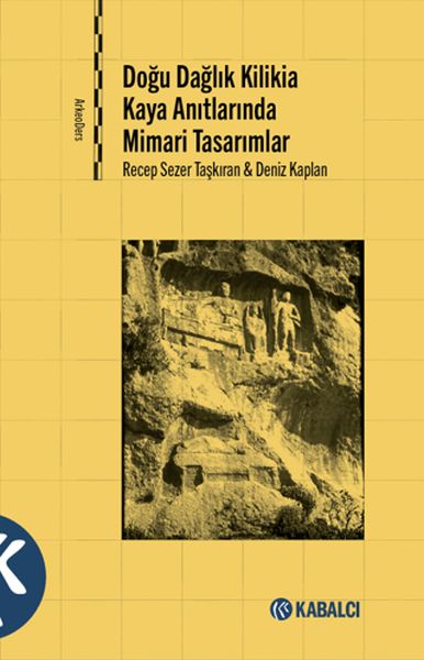 dogu-daglik-kilikia-kaya-anitlarinda-mimari-tasarimlar