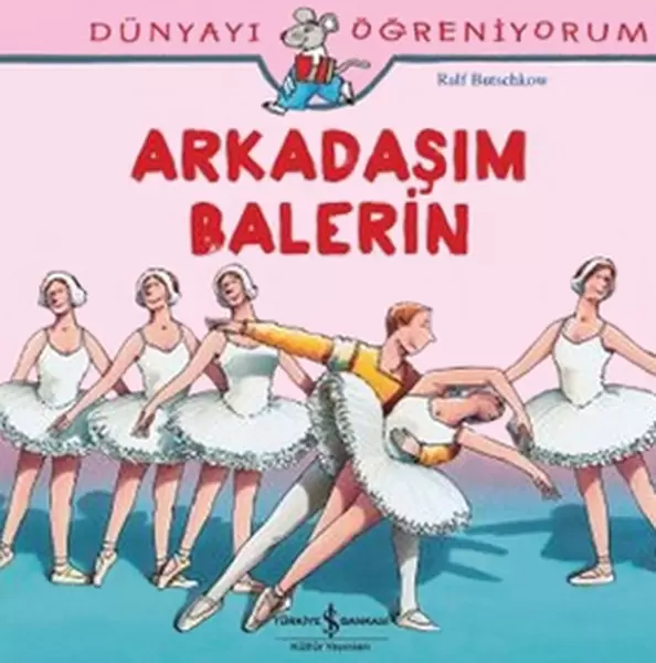 dunyayi-ogreniyorum-arkadasim-balerin