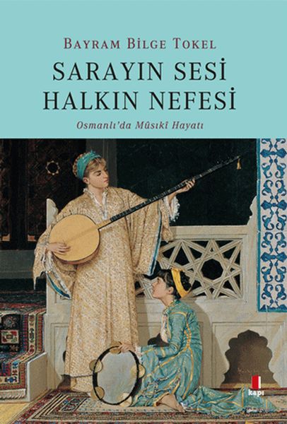 sarayin-sesi-halkin-nefesi-osmanli-da-musiki-hayati