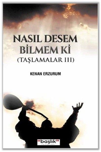 taslamalar-03-nasil-desem-bilmem-ki