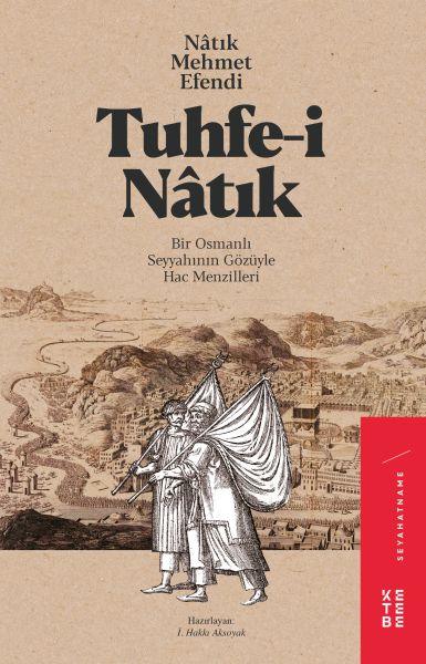 tuhfe-i-natik-bir-osmanli-seyyahinin-gozuyle-hac-menzilleri