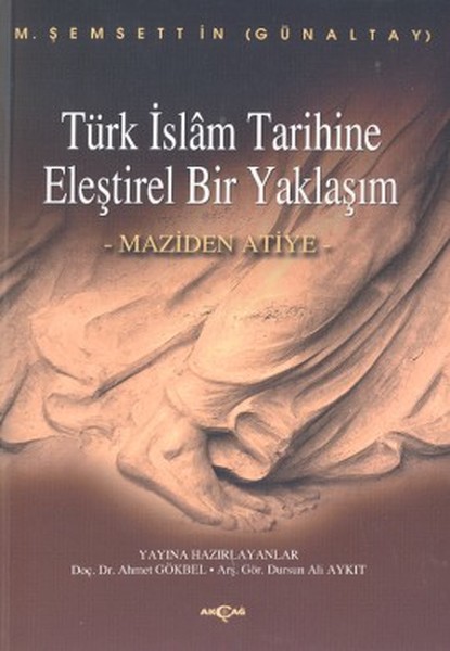 turk-islam-tarihine-elestirel-bir-yaklasim-maziden-atiye