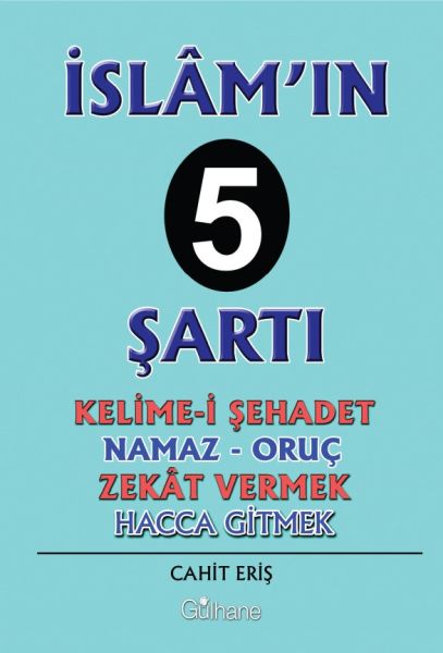 islam-in-5-sarti-kelime-i-sehadet-namaz-oruc-zekat-vermek-hacca-gitmek