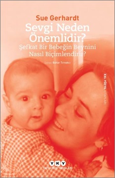 sevgi-neden-onemlidir-sefkat-bir-bebegin-beynini-nasil-bicimlendirir