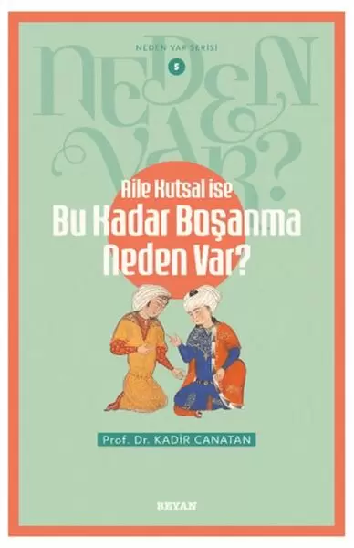 neden-var-serisi-5-aile-kutsal-ise-bu-kadar-bosanma-neden-var