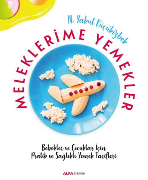 meleklerimle-yemekler-bebekler-ve-cocuklar-icin-pratik-ve-saglikli-yemek-tarifleri