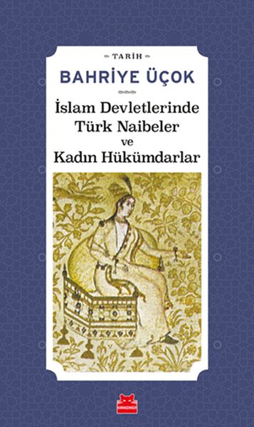 islam-devletlerinde-turk-naibeler-ve-kadin-hukumdarlar