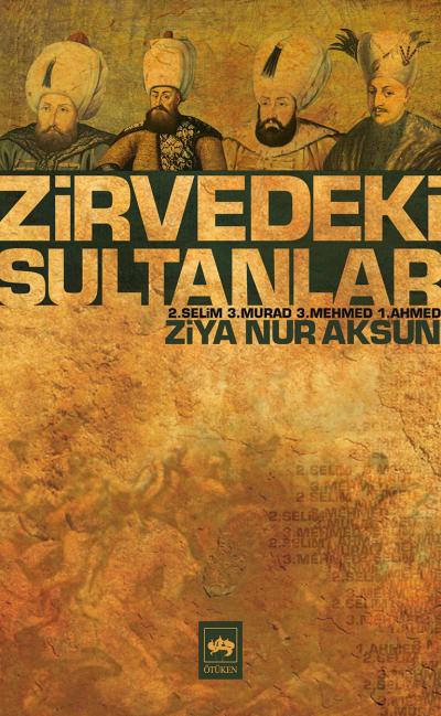 zirvedeki-sultanlar-2-selim-3-murad-3-mehmed-1-ahmed