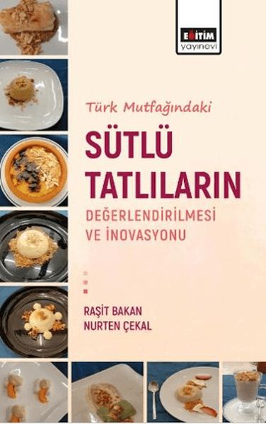 turk-mutfagindaki-sutlu-tatlilarin-degerlendirilmesi-ve-inovasyonu